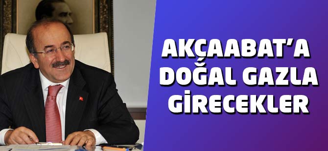 Akçaabat'a Doğalgazla Girecekler