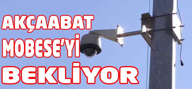 Akçaabat Mobese'yi Bekliyor