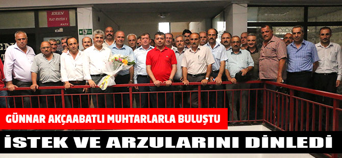 Günnar Akçaabatlı Muhtarlarla Buluştu