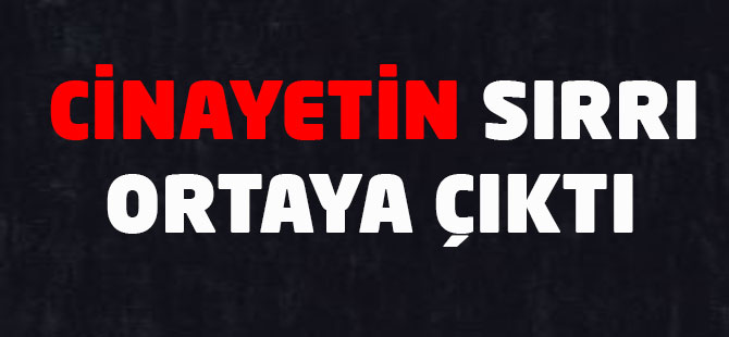 Cinayetin Sırrı Ortaya Çıkıyor