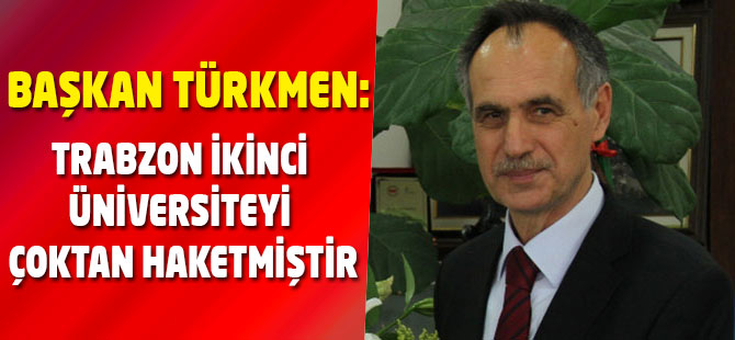 Trabzon ikinci devlet üniversitesini çoktan hak etmiştir