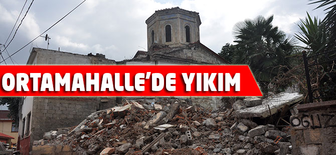 Orta Mahalle'de Yıkım