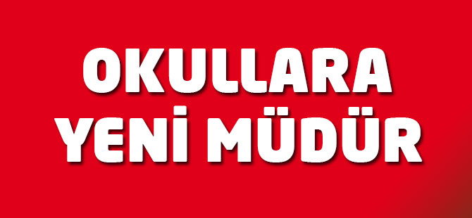 Okullara yeni müdür