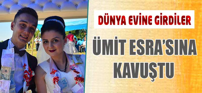 Ümit Esra'sına Kavuştu
