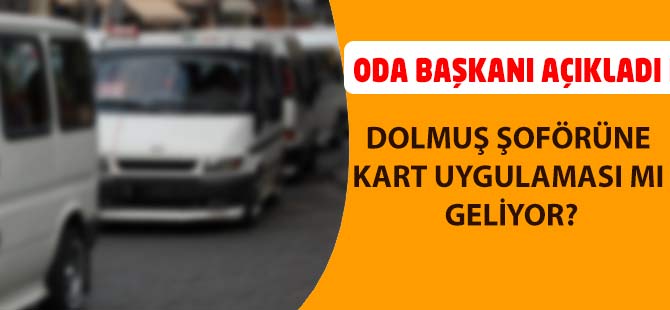 Dolmuş Şoförüne Kart Uygulaması Mı Geliyor?