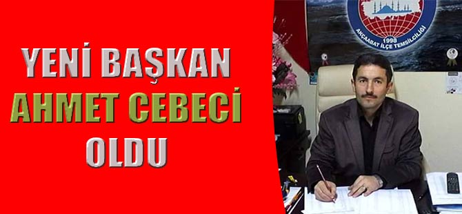 Yeni Başkan Ahmet Cebeci Oldu
