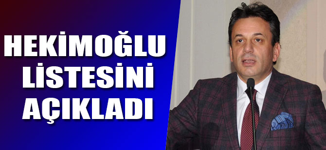Hekimoğlu Listesini Açıkladı