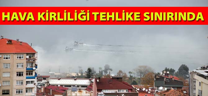 Hava Kirliliği Tehlike Sınırında
