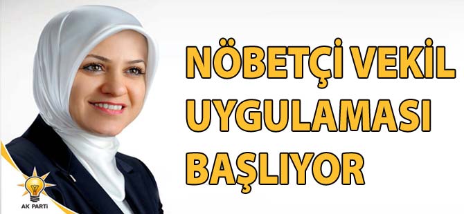 Nöbetçi Vekil Uygulaması Başlıyor