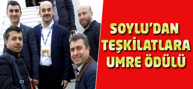 Soylu'dan Teşkilatlara Umre Ödülü