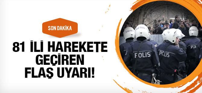 81 İli Harekete Geçiren Uyarı