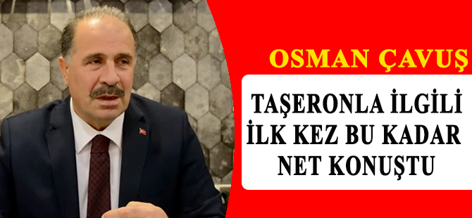 Çavuş Taşeronla İlgili Konuştu