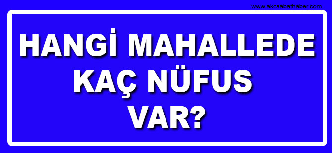 Hangi Mahallede Kaç Nüfus Var?