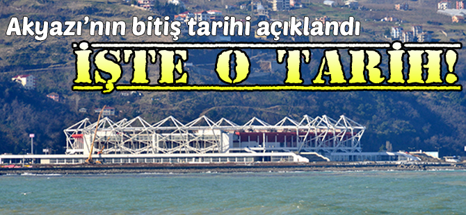 Akyazı'nın Bitiş Tarihi Açıklandı