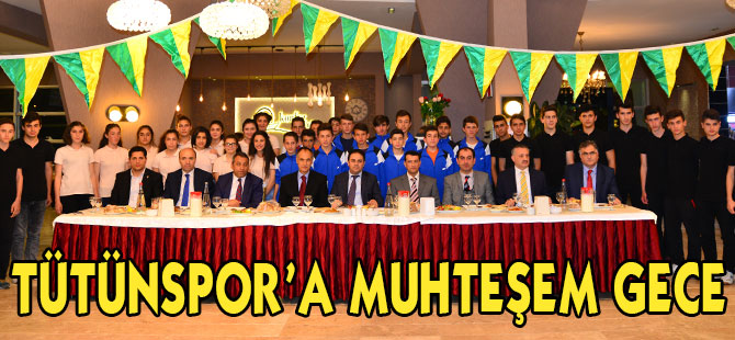 Tütünspor'a Muhteşem Gece