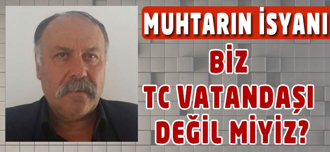 Biz TC Vatandaşı Değil miyiz ?