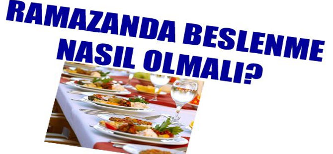 Ramazan'da Beslenme Nasıl Olmalı?