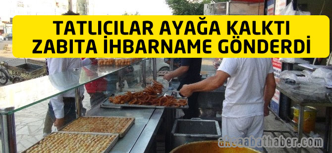 Tatlıcılar Ayaklandı, Zabıta 3 Gün Süre Verdi