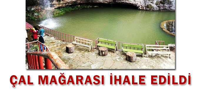Çal Mağarası İhale Edildi
