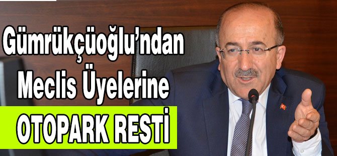 Gümrükçüoğlu'ndan Otopark Resti!