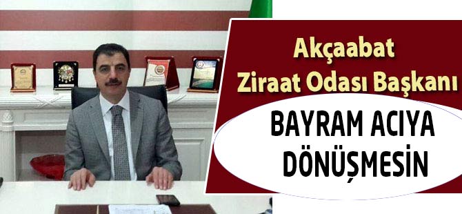 Eyüboğlu, "bayram sevinci acıya dönüşmesin" dedi.
