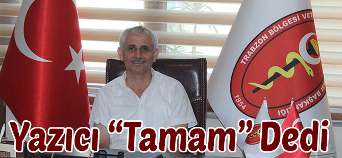 Yazıcı ‘tamam’ dedi