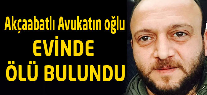 Akçaabatlı Avukatın Oğlu Evinde Ölü Bulundu