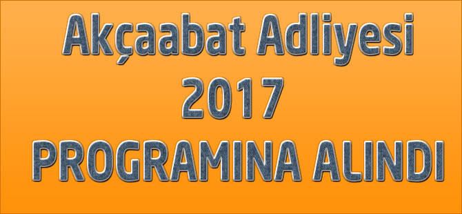 Cora'dan Akçaabat'a Adliye Müjdesi