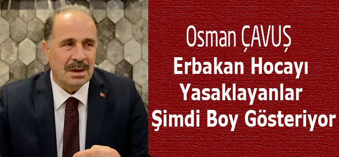 Çavuş'tan Açıklama