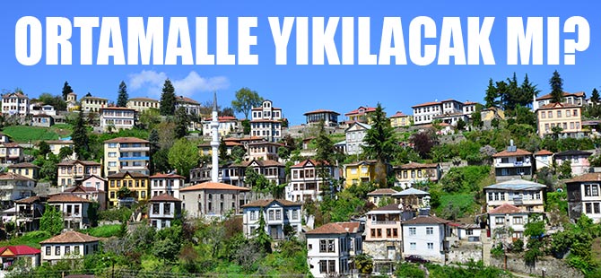 Ortamahalle Yıkılıyor mu?