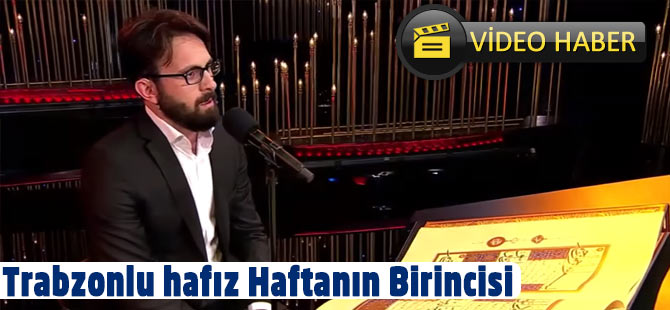 Trabzonlu Hafız Haftanın 1. Si