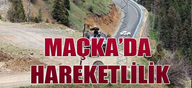 Maçka'da Hareketli Dakikalar