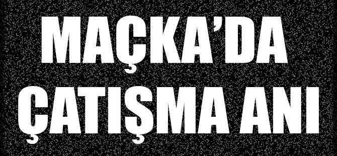 Çatışma Anı Kamerada