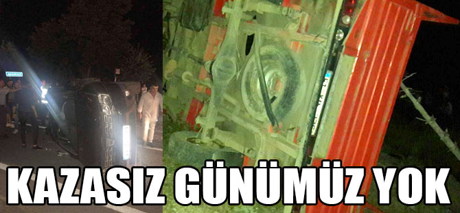 Kazasız Gün Yok