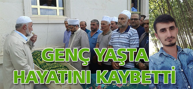 Genç Yaşta Hayatını Kaybetti