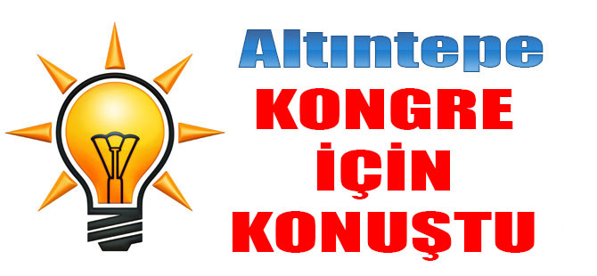 Kongre için konuştu