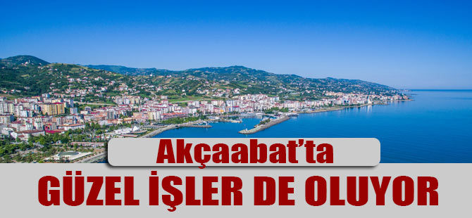 Akçaabat'ta Güzel İşler de Oluyor