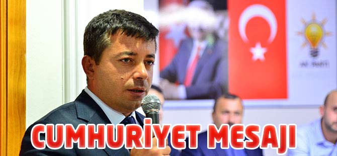 Akgün'den Cumhuriyet Mesajı