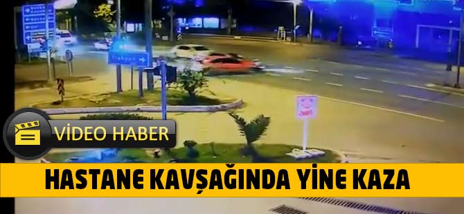 Hastane Kavşağı'nda Yine kaza