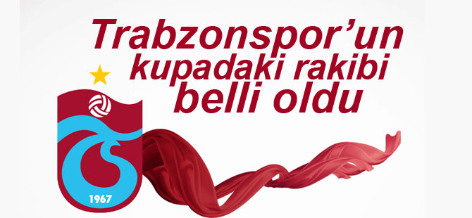Kupada Rakip Belli Oldu