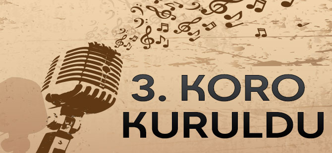 3. Koro Kuruldu