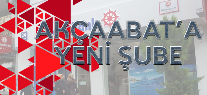 Akçaabat'a Yeni Şube