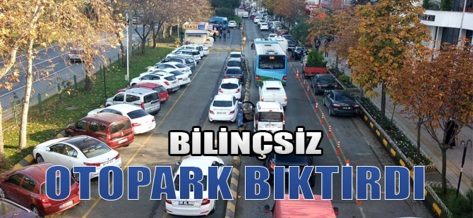 Bilinçsiz Otoparklar Bıktırdı