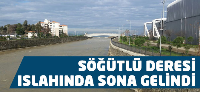 Söğütlü Deresi Islah Çalışmalarında Sona Gelindi