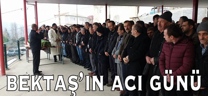 Bektaş'ın Acı Günü