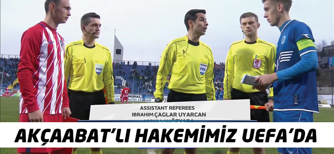 Akçaabat'lı Hakemimiz Uefa'da
