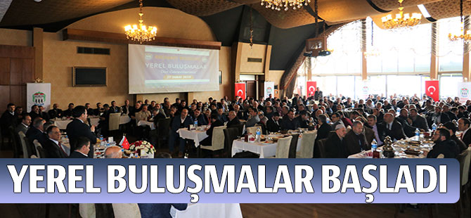 Yerel Buluşmalar Başladı