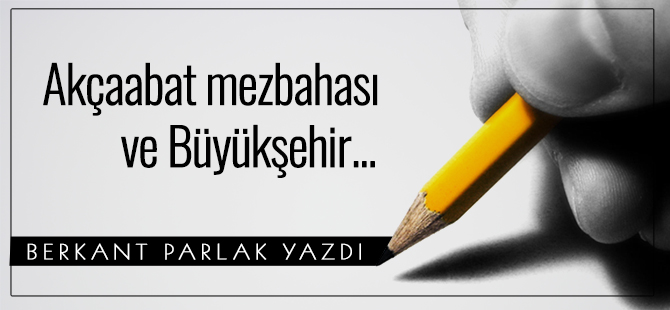 Akçaabat mezbahası ve Büyükşehir