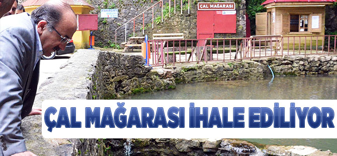 Çal Mağarası ihalesi 7 Mayıs’ta