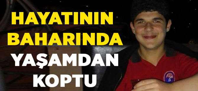Hayatının Baharında Yaşamdan Koptu
